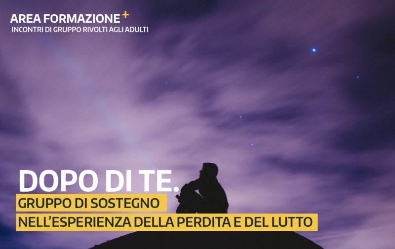 Dopo di te. Gruppo di sostegno nell’esperienza della perdita e del lutto